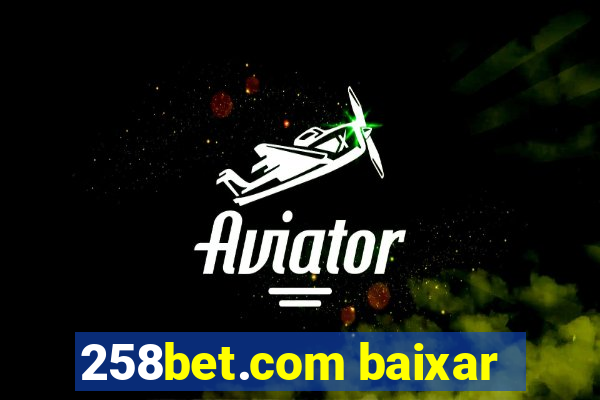 258bet.com baixar